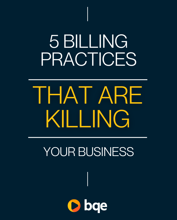 5 Billing Practices That Are Killing Your Business